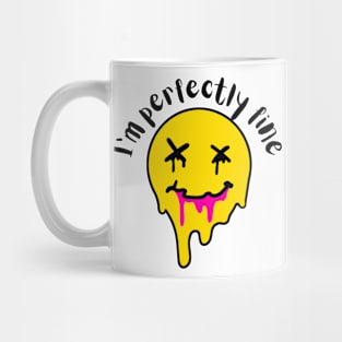 I'm perfectly fine Mug